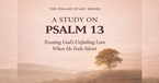 A Study on Psalm 13
