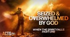 Seized Overwhelmed By God | Pastor Shane Idleman