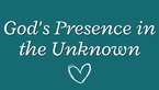 God's Presence in the Unknown | Your Nightly Prayer