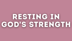 Resting in God's Strength | Your Nightly Prayer