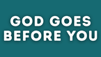 God Goes Before You | Your Nightly Prayer