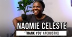 Rising Christian Singer Naomie Celeste Performs Acoustic Version of Her Song 'Thank You'