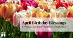 April Birthday Blessings