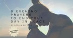 8 Evening Prayers to End Your Day in Peace - Printable Journal
