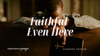 Faithfulness in Small Assignments | Your Nightly Prayer