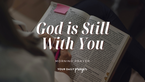 A Prayer to Know God Is with You | Your Daily Prayer