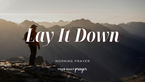 A Prayer for Letting Go of What Is Weighing You Down | YDP