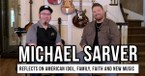 Michael Sarver Opens Up About His Journey From American Idol to Christian Music