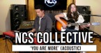 NCS Collective Performs Acoustic Version of 'You Are More' | Godtube Music Exclusive