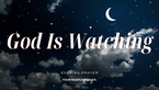 The God Who Watches Over You Tonight | Your Nightly Prayer