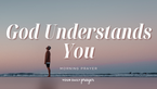 A Prayer for Encouragement When You're Misunderstood | Your Daily Prayer