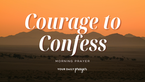 A Prayer for the Strength to Confess Your Sin | Your Daily Prayer