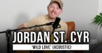 Jordan St. Cyr Performs Acoustic Version of ‘Wild Love’ for GodTube Music