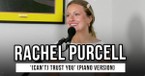 Rachel Purcell Performs Powerful Piano Version of New Single '(Can’t) Trust You'