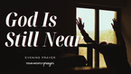 God’s Nearness in Darker Evenings | Isaiah 60:19