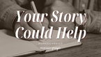 Sharing the Story You Were Meant to Share | Your Daily Prayer