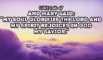 MY SOUL glorifies the LORD!