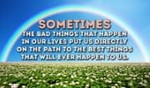 Sometimes bad things happen, but it's what you do with them that counts!