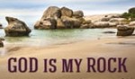 God is my ROCK!