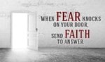 Fear may knock, but how will YOU answer it?