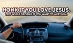 Honk if you love Jesus!