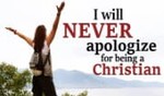 I will never apologize for being a Christian