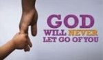 God Will Never Let Go