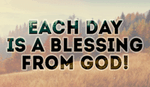 Each Day is a Blessing