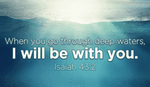 What kinds of worries are you drowning in today? - Isaiah 43:2