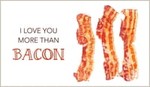 I Love You More Than Bacon