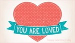 You Are Loved - Valentine's Day