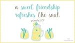 A Sweet Friendship Refreshes the Soul 