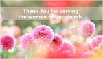 Thank you for serving the women of our church.