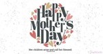 Happy Mother's Day - Children Call Her Blessed