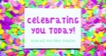 Celebrating You Today!