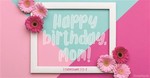 Happy Birthday, Mom!