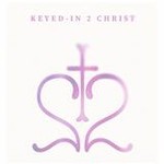 KEYEDin2CHRIST