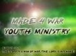 Made 4 War Youth Ministry