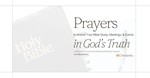 Prayers to Anchor Your Bible Study, Meetings and Events in God's Truth