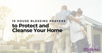 Printable Prayers to Bless and Dedicate Your Home