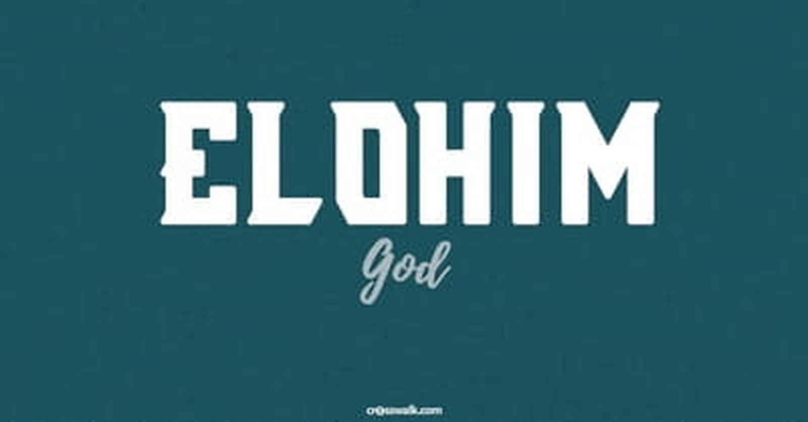 10 Biblical Names of God & Their Meaning Today | Bible Study Tools