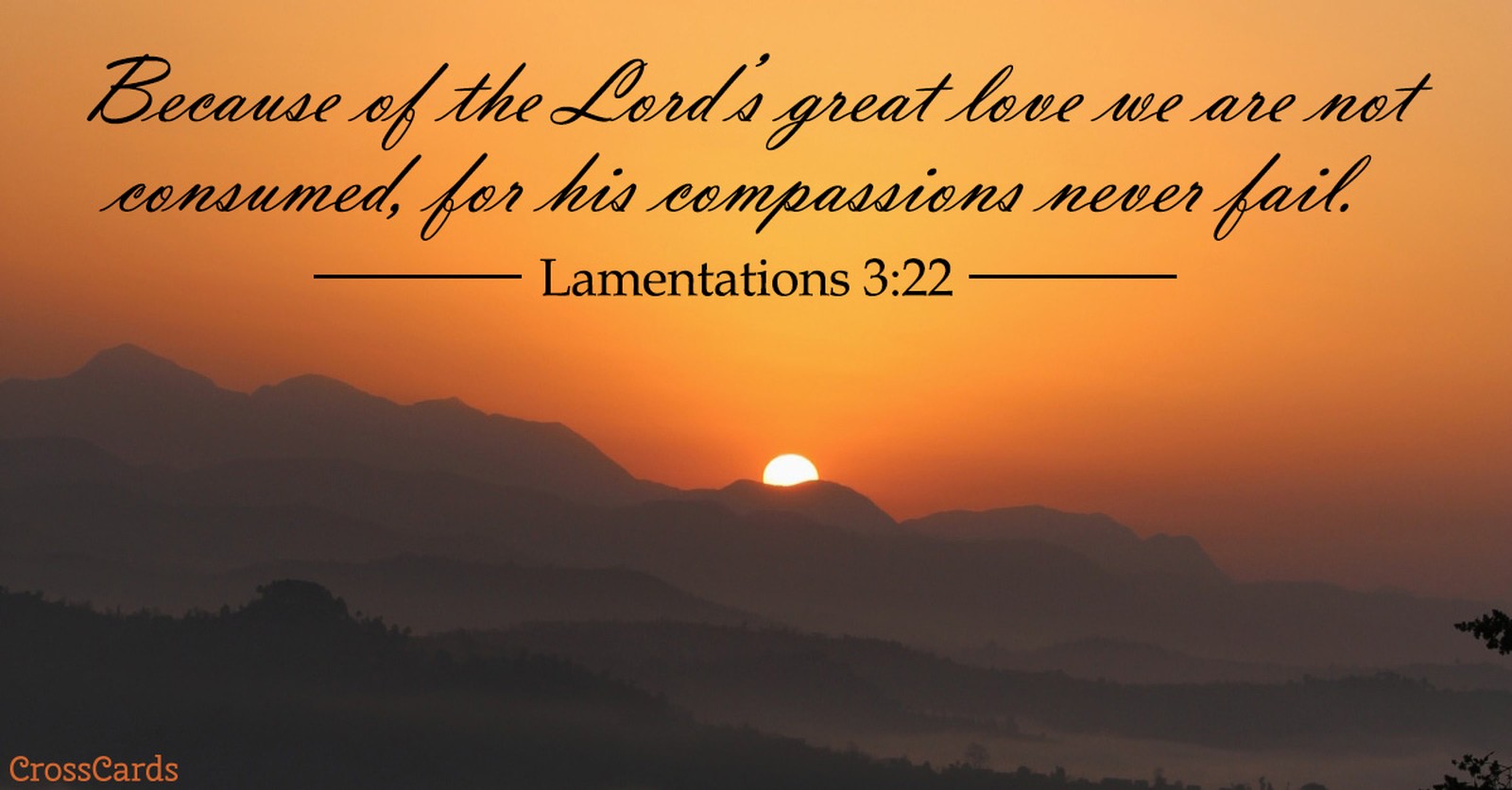 Lamentations 3:23 KJV - "They are new every morning: great is thy