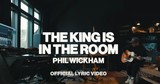 Phil Wickham ‘The King Is In The Room’ Powerful Lyric Video