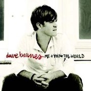 Dave Barnes: Me and You and the World