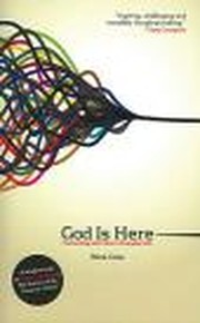 God is Here: Connecting with Him in Everyday Life (A Modern Look at Brother Lawrence’s The Practice of the Presence of God)