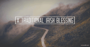 A Traditional Irish Blessing
