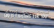 A Prayer to Remember God Fights for You Today - Your Daily Prayer - November 12