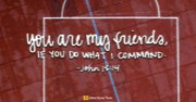 Who Were Jesus' Friends? (John 15:14) - Your Daily Bible Verse - May 2