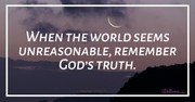 What God Wants You to Remember When Life Feels Unreasonable - iBelieve Truth: A Devotional for Women - September 7