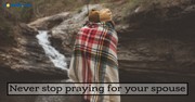 Commit to Praying for Your Spouse - Crosswalk Couples Devotional - September 10